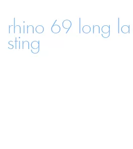 rhino 69 long lasting