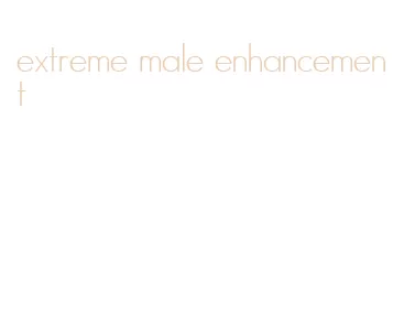 extreme male enhancement