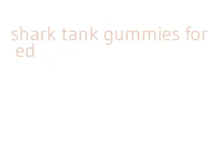 shark tank gummies for ed