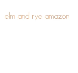 elm and rye amazon