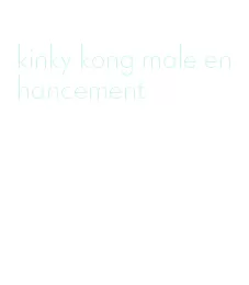 kinky kong male enhancement